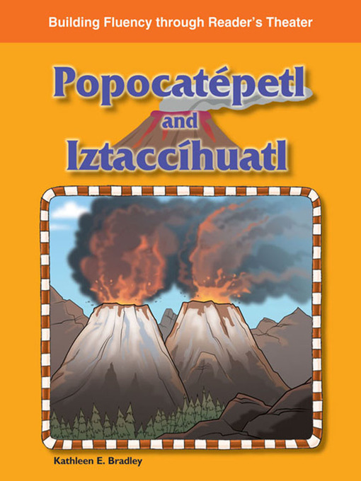 Title details for Popocatépetl and Iztaccíhuatl by Kathleen E. Bradley - Wait list